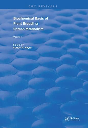 Cover image for Biochemical Basis of Plant Breeding: Volume I Carbon Metabolism: Volume 1 Carbon Metabolism