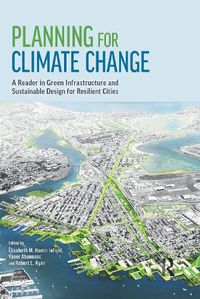 Cover image for Planning for Climate Change: A Reader in Green Infrastructure and Sustainable Design for Resilient Cities