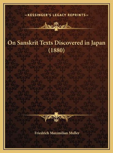 Cover image for On Sanskrit Texts Discovered in Japan (1880)