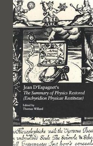 Cover image for Jean D'Espagnet's The Summary of Physics Restored (Enchyridion Physicae Restitutae): The 1651 Translationwith D'Espagnet's Arcanum (1650)