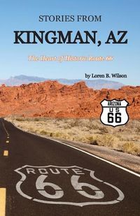 Cover image for Stories from Kingman, AZ: The Heart of Historic Route 66