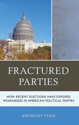 Cover image for Fractured Parties: How Recent Elections Have Exposed Weaknesses in American Political Parties