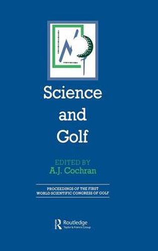 Cover image for Science and Golf (Routledge Revivals): Proceedings of the First World Scientific Congress of Golf