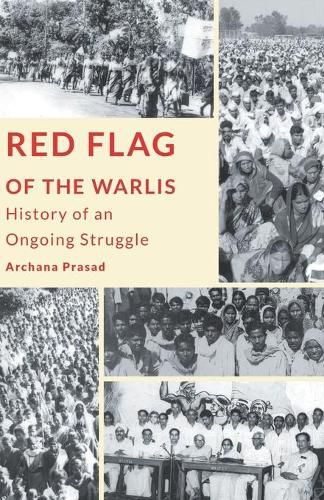 Cover image for Red Flag of the Warlis: History of an Ongoing Struggle