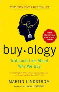 Cover image for Buyology: Truth and Lies About Why We Buy