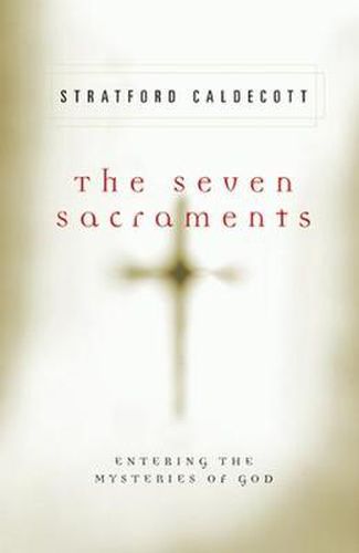 Cover image for Seven Sacraments: Entering the Mysteries of God