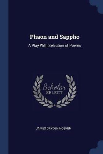 Phaon and Sappho: A Play with Selection of Poems