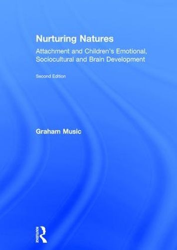 Cover image for Nurturing Natures: Attachment and Children's Emotional, Sociocultural and Brain Development