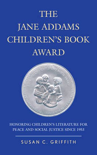 The Jane Addams Children's Book Award: Honoring Children's Literature for Peace and Social Justice since 1953