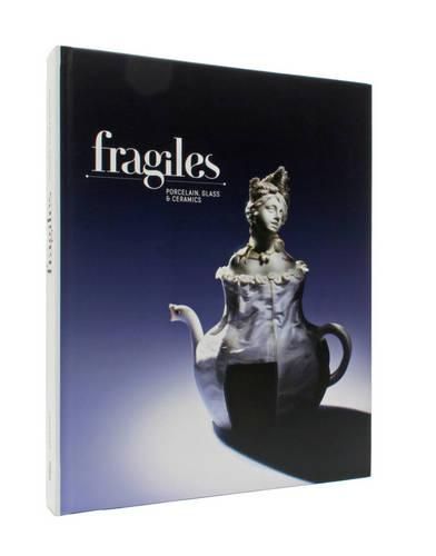 Cover image for Fragiles: Porcelain, Glass and Ceramics