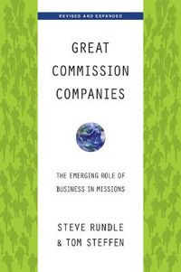 Cover image for Great Commission Companies: The Emerging Role of Business in Missions