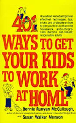 Cover image for 401 Ways to Get Your Kids to Work at Home