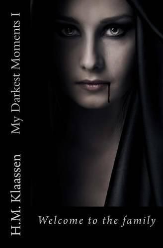 Cover image for My Darkest Moments I: Welcome to the Family