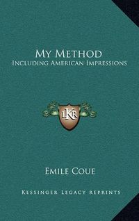 Cover image for My Method: Including American Impressions