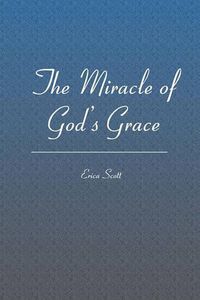 Cover image for The Miracle of God's Grace