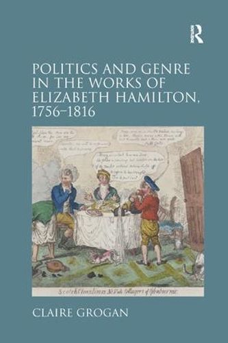 Cover image for Politics and Genre in the Works of Elizabeth Hamilton, 1756-1816