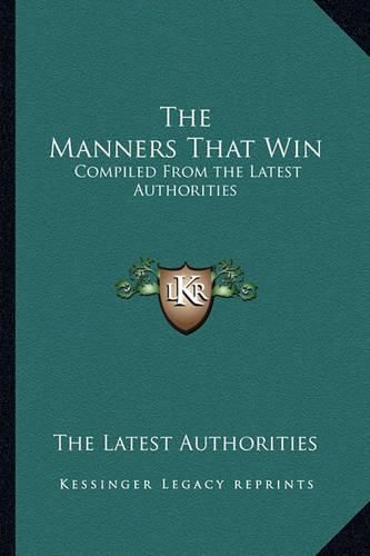 Cover image for The Manners That Win: Compiled from the Latest Authorities