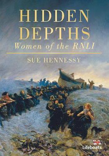 Hidden Depths: Women of the RNLI