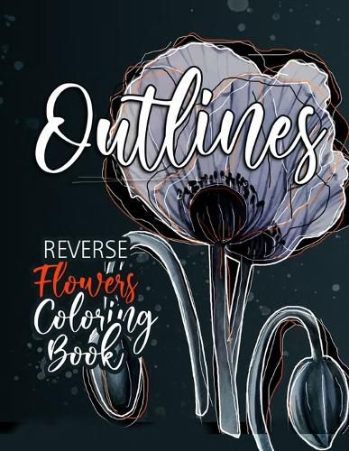 Cover image for Flowers Reverse Coloring Book for Adults