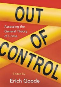 Cover image for Out of Control: Assessing the General Theory of Crime