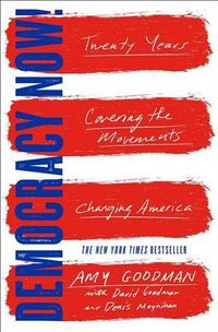 Cover image for Democracy Now!: Twenty Years Covering the Movements Changing America