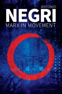 Cover image for Marx in Movement: Operaismo in Context