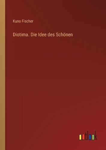 Cover image for Diotima. Die Idee des Schoenen