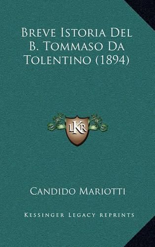 Cover image for Breve Istoria del B. Tommaso Da Tolentino (1894)