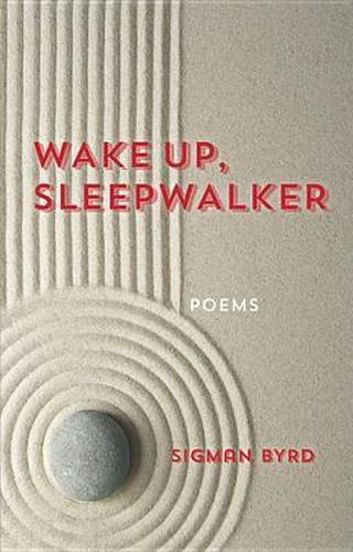 Wake Up, Sleepwalker: Poems