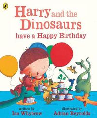 Cover image for Harry and the Dinosaurs have a Happy Birthday