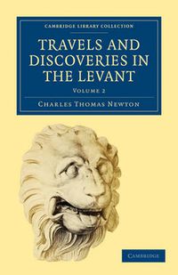 Cover image for Travels and Discoveries in the Levant: Volume 2