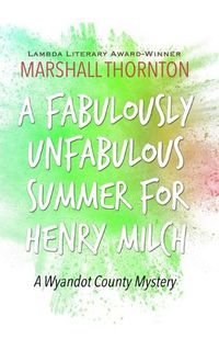 Cover image for A Fabulously Unfabulous Summer for Henry Milch