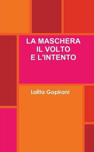 Cover image for LA Maschera Il Volto E L'Intento
