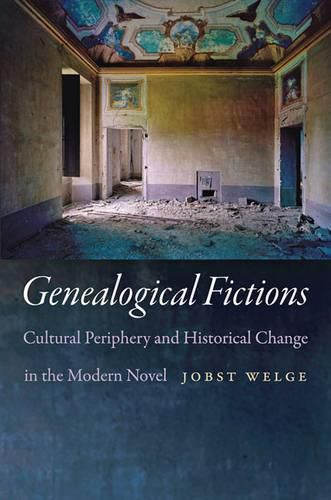 Cover image for Genealogical Fictions: Cultural Periphery and Historical Change in the Modern Novel