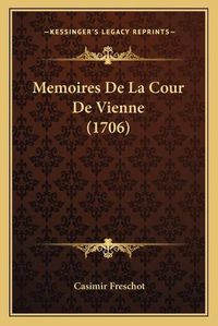 Cover image for Memoires de La Cour de Vienne (1706)