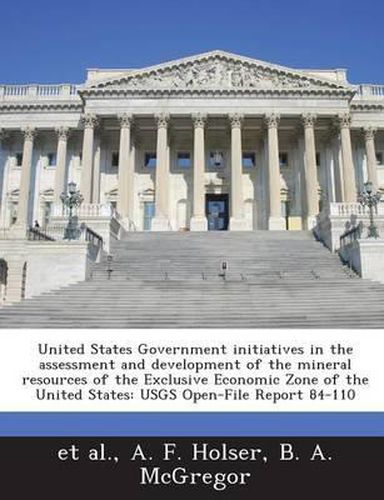 Cover image for United States Government Initiatives in the Assessment and Development of the Mineral Resources of the Exclusive Economic Zone of the United States