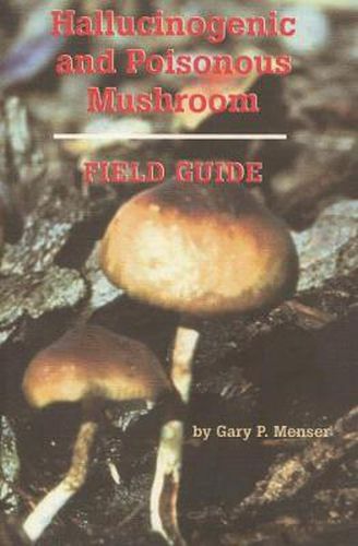 Cover image for Hallucinogenic and Poisonous Mushroom Field Guide