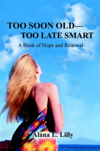 Cover image for Too Soon Old-Too Late Smart: A Book of Hope and Renewal