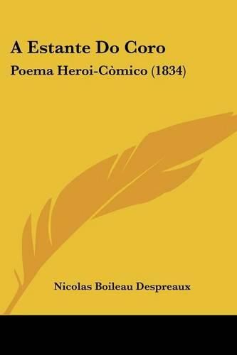 A Estante Do Coro: Poema Heroi-Cmico (1834)