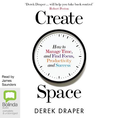 Cover image for Create Space: How to Manage Time, and Find Focus, Productivity and Success