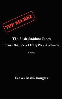 Cover image for The Bush-Saddam Tapes: From the Secret Iraq War Archives