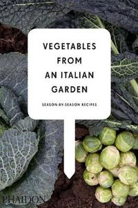 Cover image for Vegetables from an Italian Garden: Season-by-Season Recipes