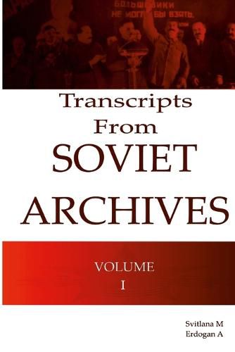 Cover image for Transcripts From Soviet Archives Volume I