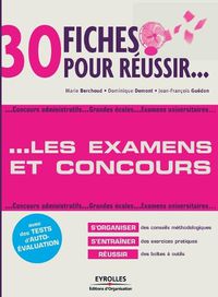 Cover image for 30 fiches pour reussir les examens et concours: Concours administratifs. Grandes ecoles. Examens universitaires