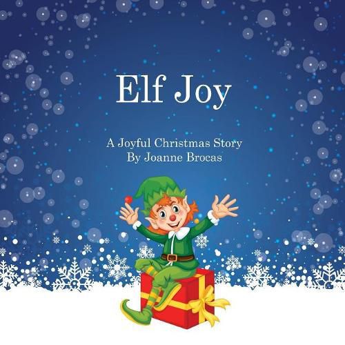 Cover image for Elf Joy: A Joyful Christmas Story