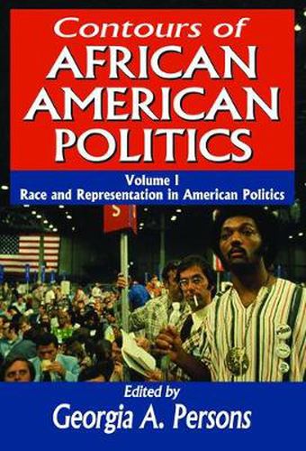 Cover image for Contours of African American Politics: Volume 1, Race and Representation in American Politics