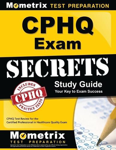 Cover image for Cphq Exam Secrets Study Guide: Cphq Test Review for the Certified Professional in Healthcare Quality Exam