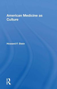 Cover image for American Medicine as Culture