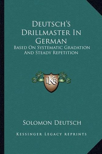 Cover image for Deutsch's Drillmaster in German: Based on Systematic Gradation and Steady Repetition