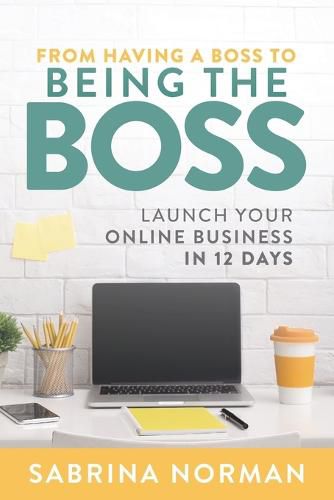 Cover image for From Having A Boss To Being The Boss